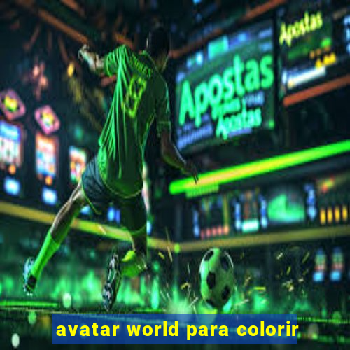 avatar world para colorir